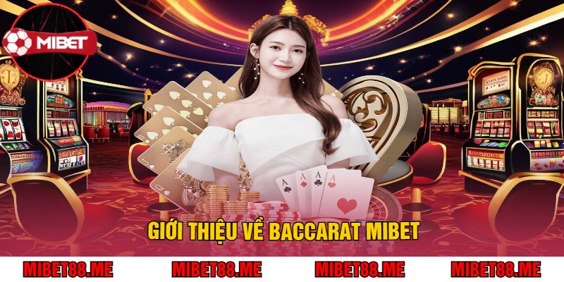 Giới thiệu về Baccarat Mibet