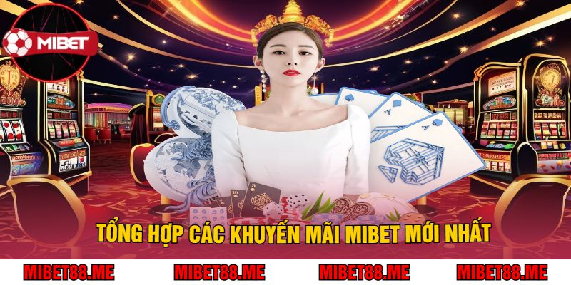 Tổng Hợp Các Khuyến Mãi Mibet Mới Nhất